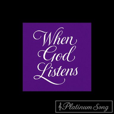  When God Listens