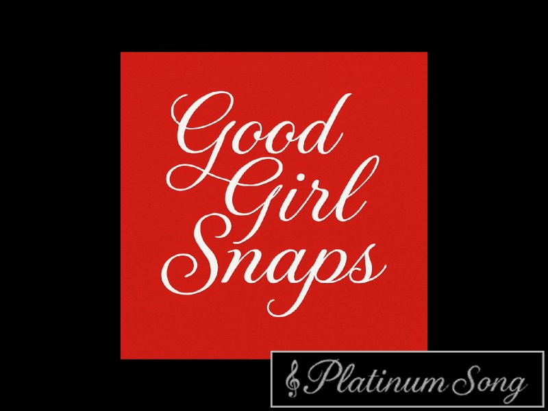 Good Girl Snaps